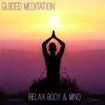 Relax Body & Mind Guided Meditation