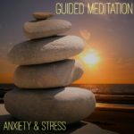 Guided Meditation for Anxiety Stress