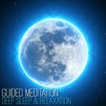 Guided Meditation for Deep Sleep & Relaxation
