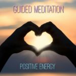 Guided Meditation for Positive Energy