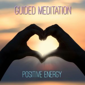 Guided Meditation for Positive Energy