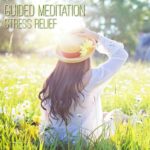 Guided Meditation Stress Relief
